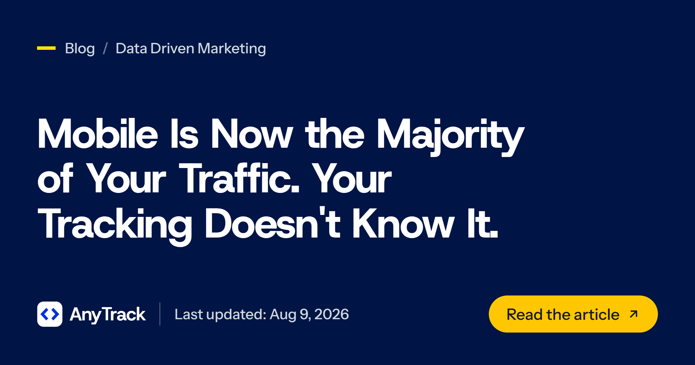 Mobile Is Now the Majority of Your Traffic. Your Tracking Doesn't Know It.