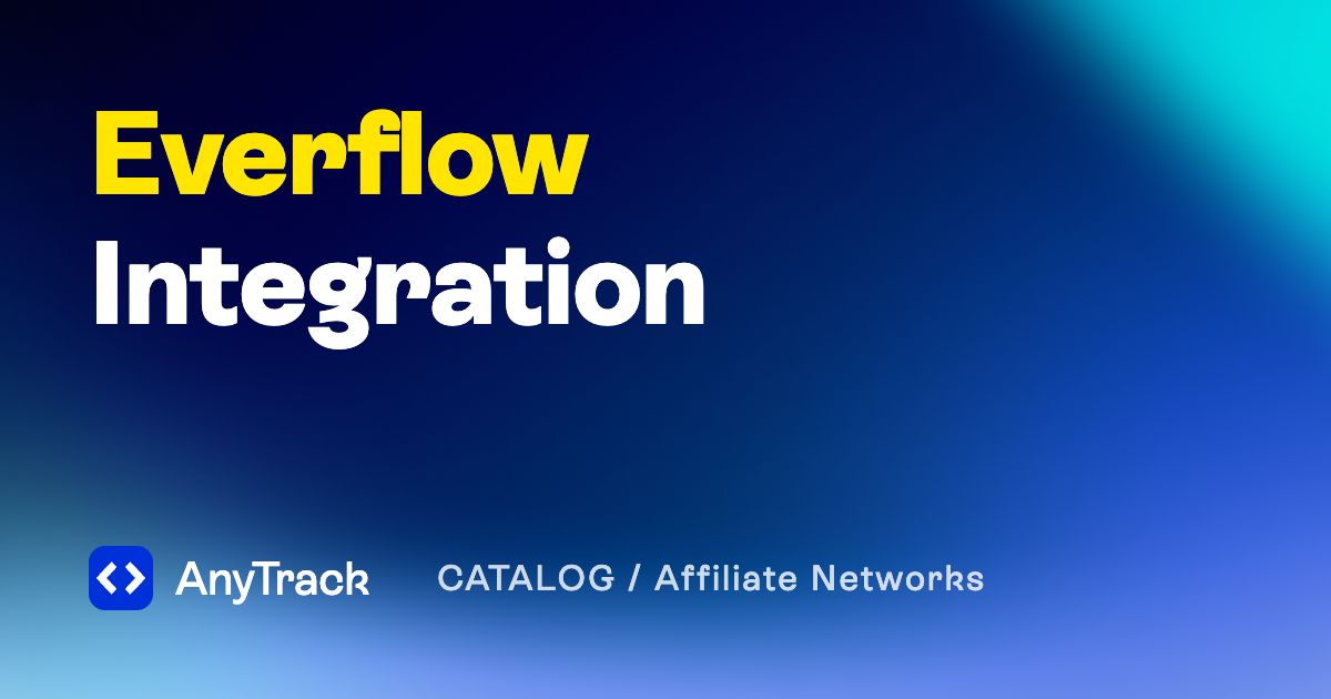 Everflow Affiliate Tracking & Postbacks | AnyTrack